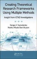 Creating Theoretical Research Frameworks using Multiple Methods | USA) Virginia Danville Sergey V. (Averett University Samoilenko, USA) Richmond Kweku-Muata (Virginia Commonwealth University Osei-Bryson