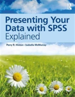 Presenting Your Data with SPSS Explained | Perry R. Hinton, UK) Isabella (University of Luton McMurray