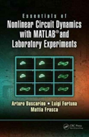 Essentials of Nonlinear Circuit Dynamics with MATLAB (R) and Laboratory Experiments | Artuno Buscarino, Mattia Frasca, Luigi Fortuna