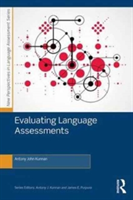 Evaluating Language Assessments | USA) Los Angeles Antony John (California State University Kunnan