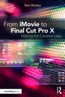 From iMovie to Final Cut Pro X | USA) Final Cut Pro trainer Tom (Apple Wolsky