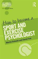 How to Become a Sport and Exercise Psychologist | UK) Martin (Liverpool John Moores University Eubank, UK) David (Liverpool John Moores University Tod
