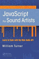 JavaScript for Sound Artists | William Turner, Steve Leonard