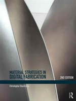 Material Strategies in Digital Fabrication | USA) Christopher (University of North Carolina Charlotte Beorkrem