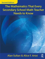 The Mathematics That Every Secondary School Math Teacher Needs to Know | USA) Alan (Queens College/ City University of New York Sultan, USA) Alice F. (Queens College/ City University New York Artzt