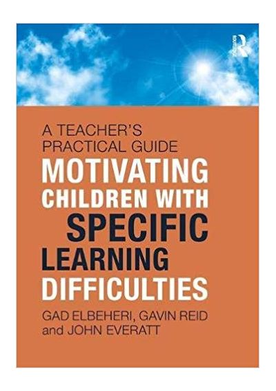 Motivating children with specific learning difficulties | gad (australian college of kuwait) elbeheri, canada.) gavin (gavin reid is an independent international educational psychologist based in the uk and vancouver reid, new zealand) john (universi