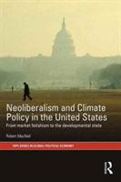 Neoliberalism and Climate Policy in the United States | Australia) Robert (University of Sydney MacNeil