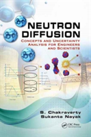 Neutron Diffusion | S. Chakraverty, Sukanta Nayak