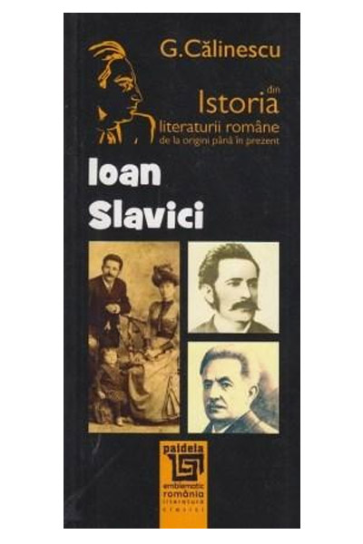 Ioan Slavici | George Calinescu carturesti.ro Carte