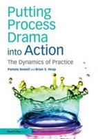 Putting Process Drama into Action | UK) Pamela (Bishop Grosseteste University Bowell, Trinidad and Tobago) Brian S. (University of the West Indies Heap