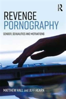 Revenge Pornography | Matthew Hall, Prof. Jeff Hearn