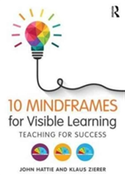 10 Mindframes for Visible Learning | John (University of Melbourne) Hattie, Germany) Klaus (University of Augsburg Zierer