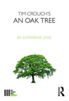 Tim Crouch\'s An Oak Tree | Catherine E. Love