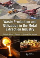 Waste Production and Utilization in the Metal Extraction Industry | Sehliselo Ndlovu, Geoffrey S. Simate, South Africa) Gauteng Johannesburg Elias (University of Witwatersrand Matinde