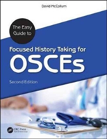 The Easy Guide to Focused History Taking for OSCEs, Second Edition | David McCollum