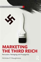 Marketing the Third Reich | UK) Nicholas (Queen Mary University of London O\'Shaughnessy