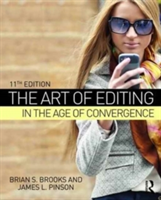 The Art of Editing in the Age of Convergence | USA) Brian S. (Missouri School of Journalism Brooks, USA) James L. (Eastern Michigan University Pinson