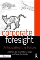 Corporate Foresight | Alberto F. De Toni, Roberto Siagri, Cinzia Battistella