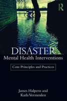Disaster Mental Health Interventions | James Halpern, Karla Vermeulen