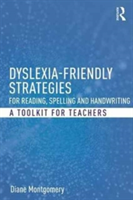 Dyslexia-friendly Strategies for Reading, Spelling and Handwriting | UK) London Diane (Middlesex University Montgomery