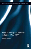 Food and Religious Identities in Spain, 1400-1600 | Jillian Williams