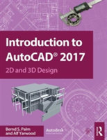 Introduction to AutoCAD 2017 | Bernd S. Palm, Alf Yarwood