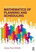 An Introduction to the Mathematics of Planning and Scheduling | USA) Los Angeles Geza Paul (University of Southern California Bottlik