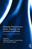 Mapping Precariousness, Labour Insecurity and Uncertain Livelihoods |