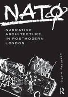 NATO: Narrative Architecture in Postmodern London | Claire Jamieson