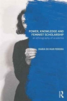 Power, Knowledge and Feminist Scholarship | Maria Do Mar Pereira