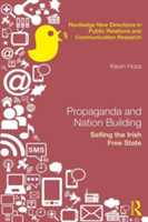 Propaganda and Nation Building | Ireland) Kevin (Dublin Institute of Technology Hora