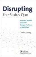 Disrupting the Status Quo | USA) Seattle Washington Charles (Virginia Mason Medical Center Kenney