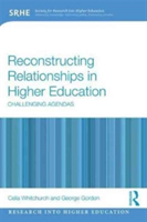 Reconstructing Relationships in Higher Education | Celia Whitchurch, George Gordon