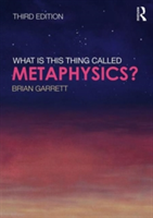 What is this thing called Metaphysics? | Australia) Brian (Australian National University Garrett