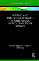 Writing and Publishing Research in Kinesiology, Health, and Sport Science | USA) Timothy (Oklahoma State University Baghurst, Jason DeFreitas