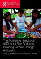 The Routledge Handbook of Disaster Risk Reduction Including Climate Change Adaptation |