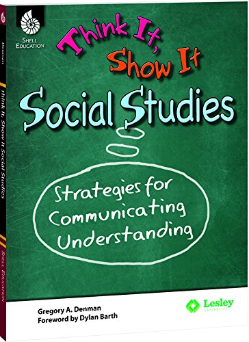 Think it, Show it Social Studies: Strategies for Communicating Understanding | Gregory Delman