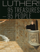 Luther! 95 People - 95 Treasures | Mirko Gutjahr, Benjamin Hasselhorn