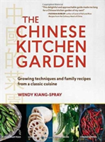 The Chinese Kitchen Garden | Wendy Kiang-Spray