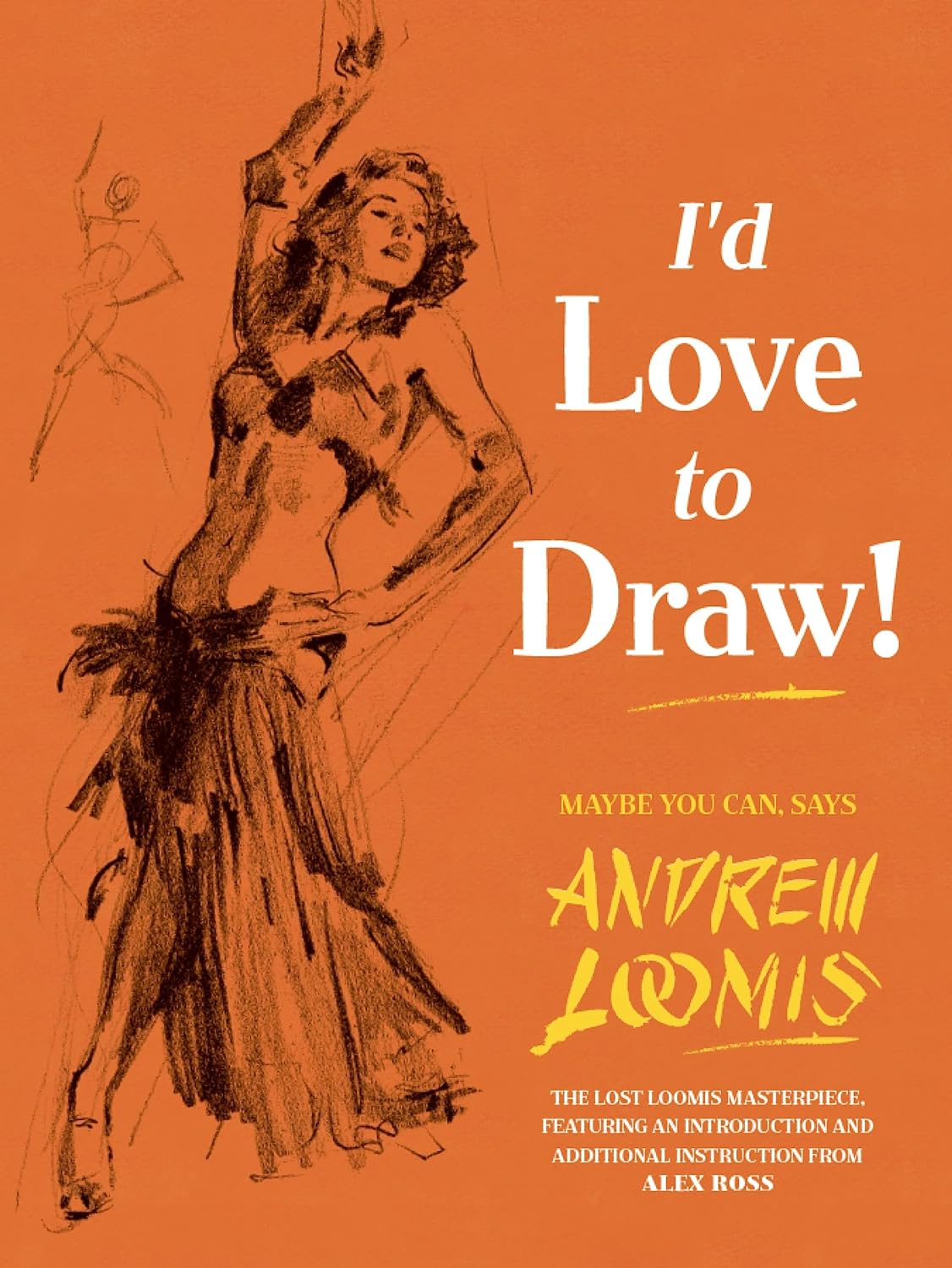 I\'d Love to Draw | Andrew Loomis, Alex Ross - 1 | YEO