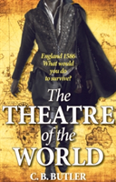 The Theatre of the World | C. B. Butler