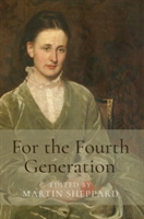 For the Fourth Generation | Martin Sheppard