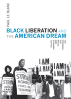 Black Liberation And The American Dream | Paul Le Blanc