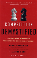 Competition Demystified | Bruce C. N. Greenwald, Judd Kahn