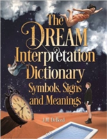 The Dream Interpretation Dictionary: Symbols, Signs, And Meanings | J. M. DeBord
