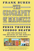The Geography Of Madness | Frank Bures