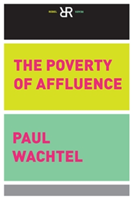 The Poverty Of Affluence | Paul Wachtel