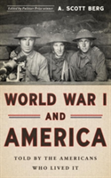 World War I And America: Told By The Americans Who Lived It |