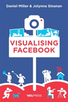 Visualising Facebook | Daniel Miller, Jolynna Sinanan