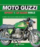 The Moto Guzzi Sport & Le Mans Bible | Ian Falloon